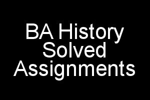 EHI Solved Assignments For IGNOU BA History FREE In PDF