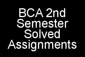 BCA 2nd Semester Solved Assignments 2018-2019 IGNOU PDF Solution