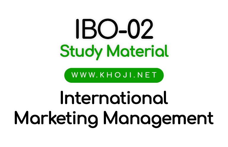 IBO-02 Study Material International Matketing Management IGNOU