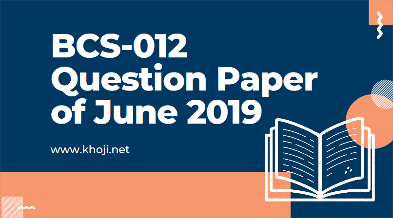 BCS-012 June 2019 Question Paper in PDF
