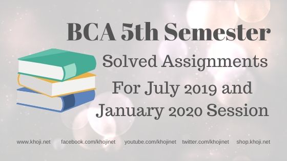 IGNOU BCA 5th Semester Solved Assignments 2019-2020