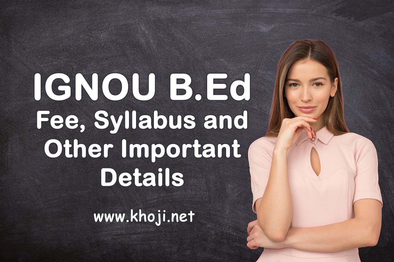 IGNOU B-Ed Fee Syllabus Programme and Important Details